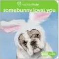 Somebunny Loves You