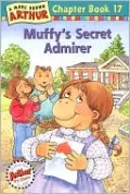 Muffy's Secret Admirer (Arthur Chapter Books Series #17)