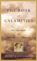 Book of Calamities: Five Questions about Suffering and Its Meaning