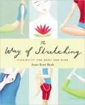 The Way of Stretching: Flexibility for Body and Mind