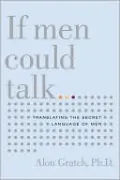 If Men Could Talk: Unlocking the Secret Language of Men
