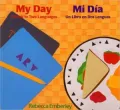 My Day: A Book in Two Languages / Mi día: Un libro en dos lenguas