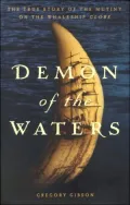Demon of the Waters : The True Story of the Mutiny on the Whaleship Globe
