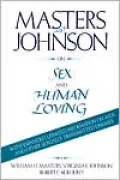 Masters and Johnson on Sex and Human Loving, Vol. 1