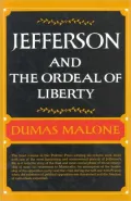 Jefferson and His Time: Jefferson and the Ordeal of Liberty, Vol. 3