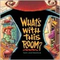 What's with This Room?