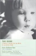 Siege: A Family's Journey Into the World of an Autistic Child, Vol. 1
