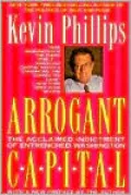 Arrogant Capital: The Acclaimed Indictment of Entrenched Washington