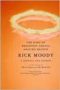 Ring of Brightest Angels around Heaven: A Novella and Stories
