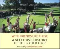 With Friends like These: A Selective History of the Ryder Cup