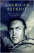 American Patriot: The Life and Wars of Colonel Bud Day