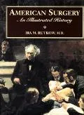 American Surgery An Illustrated History