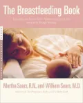 Breastfeeding Book: Everything You Need to Know about Nursing Your Child from Birth Through Weaning