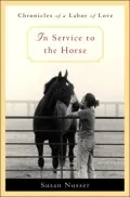 In Service to the Horse: Chronicles of a Labor of Love
