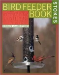 Bird Feeder Book: The Complete Guide to Attracting, Identifying, and Understanding Your Feeder Birds