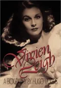 Vivien Leigh: A Biography - Hugo Vickers - Hardcover - 1st U.S. ed