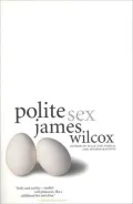 Polite Sex: A Novel