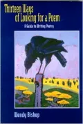 Thirteen Ways of Looking for a Poem: A Guide to Writing Poetry