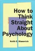 How to Think Straight About Psychology