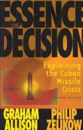 The Essence of Decision: Explaining the Cuban Missile Crisis