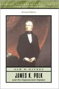James K. Polk and the expansionist impulse