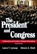 The President and Congress: Collaboration and Combat in National Policymaking