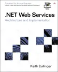 .NET Web Services: Architecture and Implementation