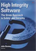 High Integrity Software: The SPARK Approach to Safety and Security