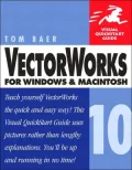VectorWorks 10 for Windows and Macintosh: Visual QuickStart Guide