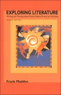 Exploring Literature : Writing and Thinking about Fiction, Poetry, Drama, and the Essay