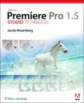 Adobe Premiere Pro 1.5 Studio Techniques