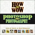How to Wow: Photoshop for Photography