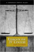 Ethics in the 21st Century (a Longman Topics Reader)