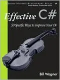 Effective C#: 50 Specific Ways to Improve Your C#
