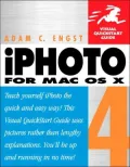 iphoto 4 for Mac OS X: Visual Quickstart Guide