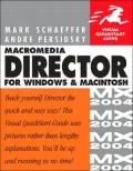 Macromedia Director MX 2004 for Windows and MacIntosh: Visual QuickStart Guide