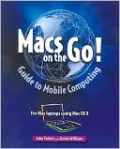 Macs on the Go!: Guide to Mobile Computing