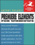 Premiere Elements for Windows: Visual QuickStart Guide