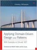 Applying Domain-Driven Design and Patterns: With Examples in C# and .NET