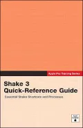 Apple Pro Training Series Shake 3 Quick-reference Guide