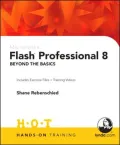 Macromedia Flash Professional 8 Beyond the Basics Hands-On Training, 1/e