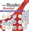 The Adobe Reader 7 Revealed : Working Effectively with Acrobat PDF Files