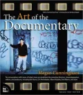 The Art of Documentary Film: Interviews with Leading Directors, Cinematographers, Editors, and Sound Editors (Voices That Matter Series)