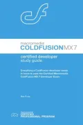Macromedia ColdFusion MX 7 Certified Developer Study Guide