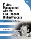 Project Management with the IBM Rational Unified Process: Lessons from the Trenches