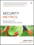 Security Metrics: Replacing Fear, Uncertainty, and Doubt (Symantec Press Series)
