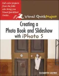 Creating a Photo Book and Slideshow with Iphoto: Visual Quickproject Guide