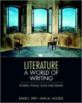 Literature: A World of Writing Poems, Stories, Plays, and Essays