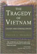 The Tragedy of Vietnam: Causes and Consequences
