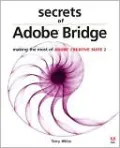 Secrets of Adobe Bridge: Making the Most of Adobe Creative Suite 2